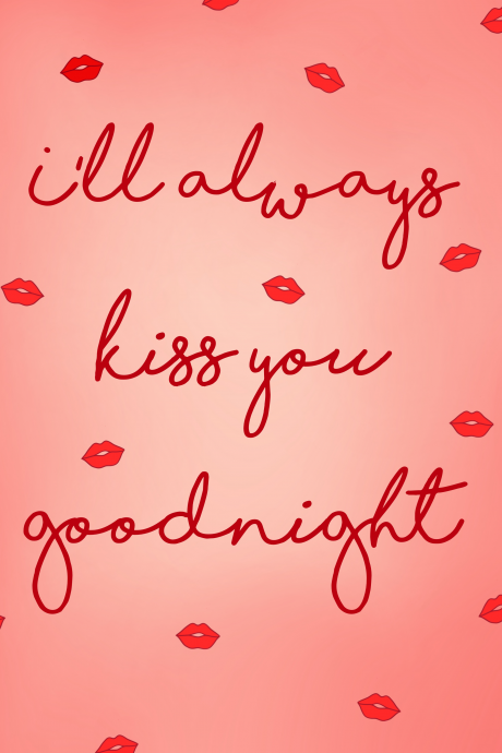 I'll always kiss you goodnight